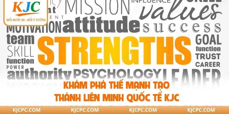 Khám phá thế mạnh tạo thành Liên minh quốc tế KJC