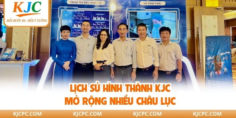 Lịch sử hình thành KJC mở rộng nhiều châu lục