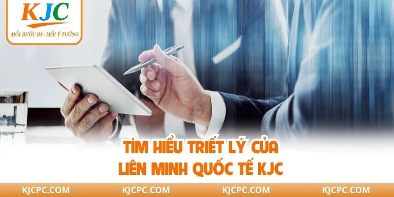 Tìm hiểu triết lý của Liên minh quốc tế KJC